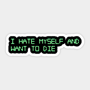 I H8 Myself And Want To Die Microwave Font Sticker